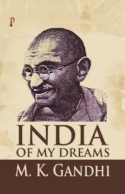 India of my Dreams - M K Gandhi - cover