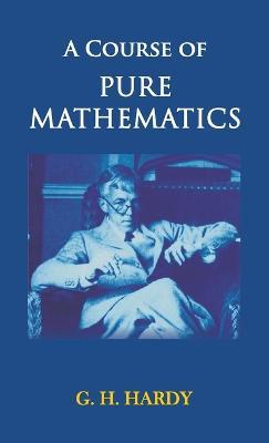 A Course of Pure Mathematics - G H Hardy - cover