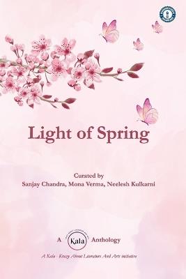 Light of Spring - Mona Verma,Neelesh Kulkarni,Sanjay Chandra - cover
