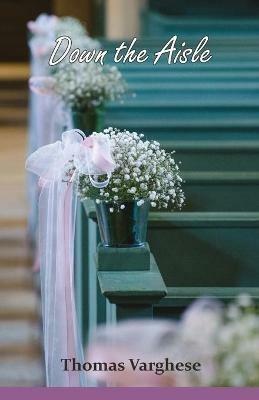 Down the Aisle - Thomas Varghese - cover