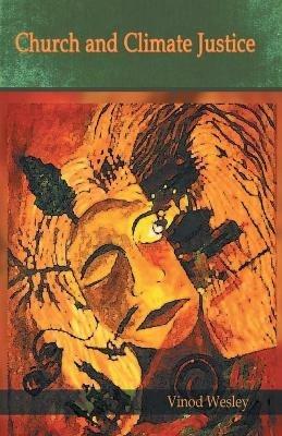Church and Climate Justice - Vinod Wesley - cover