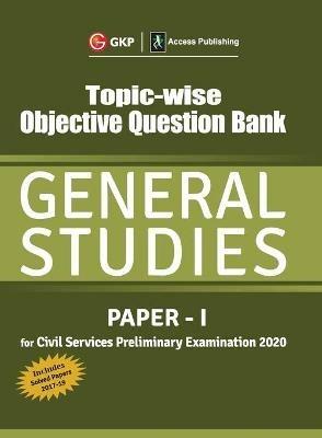 Topic Wise Objective Question Bank General Studies Paper I for Civil Services Preliminary Examination 2020 - Gkp - cover