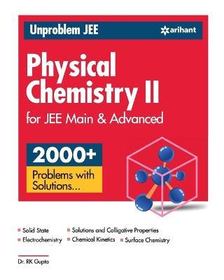 Unproblem JEE Physical Chemistry 2 JEE Mains & Advanced - R K Gupta - cover