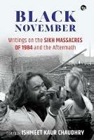 Black November: Writings on the Sikh Massacres of 1984 and the Aftermath - cover