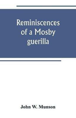 Reminiscences of a Mosby guerilla - John W Munson - cover