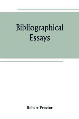 Bibliographical essays - Robert Proctor - cover