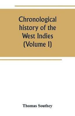 Chronological history of the West Indies (Volume I) - Thomas Southey - cover