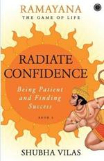 Ramayana: The Game of Life   Book 5: Radiate Confidence