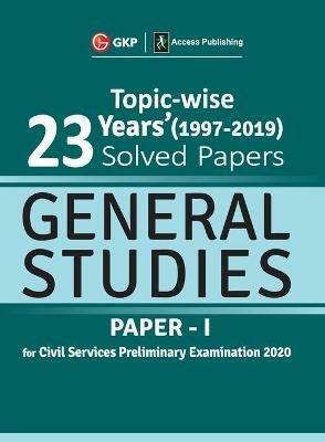 UPSC General Studies Paper I - 23 Years Topicwise Solved Papers (1997-2019) 2020 - Gkp - cover