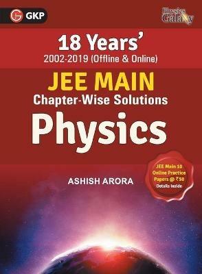 Physics Galaxy 2020: JEE Main Physics - 18 Years' Chapter-Wise Solutions (2002-2019) - Ashish Arora - cover
