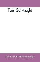 Tamil self-taught: (in roman characters) with English phonetic pronunciation - Don M de Zilva Wickremasinghe - cover