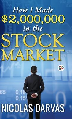 How I Made $2,000,000 in the Stock Market - Nicolas Darvas - cover
