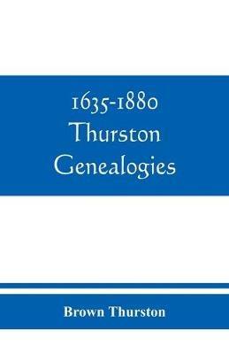 1635-1880 Thurston genealogies - Brown Thurston - cover