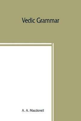 Vedic grammar - A A Macdonell - cover