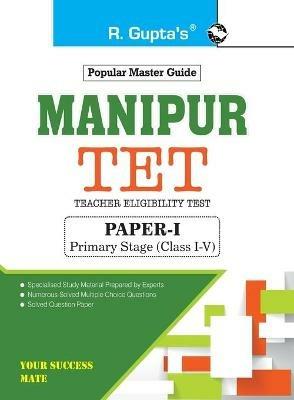 Manipur TET: Teacher Eligibility Test (PaperI) Primary Stage (Class IV) Exam Guide - Rph Editorial Board - cover