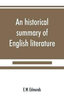 An historical summary of English literature - E W Edmunds - cover