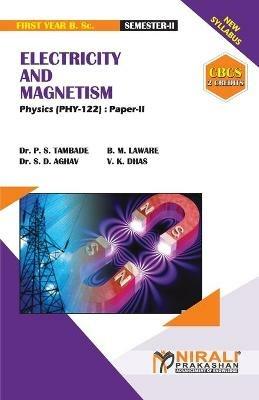 ELECTRICITY AND MAGNETISM (2 Credits) Physics: Paper-II - P S Tambade,B M Laware,S D Aghav - cover