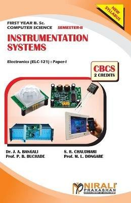 INSTRUMENTATION SYSTEMS (2 Credits) Electronics (For Computer Science): Paper-I - J A Bangali,S R Chaudhari,P B Prof (Dr ) Buchade - cover