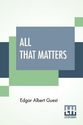 All That Matters - Edgar Albert Guest - cover