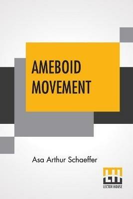 Ameboid Movement - Asa Arthur Schaeffer - cover