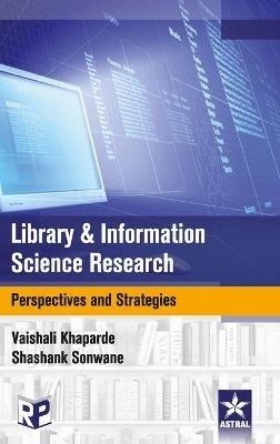 Library and Information Science Research: Perspectives and Strategies - Shashank Sonwane - cover