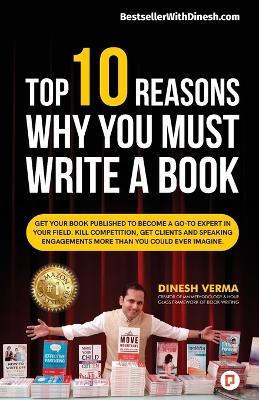 Top 10 Reasons Why You Must Write a Book - Dinesh Verma - cover