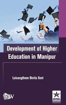 Development of Higher Education in Manipur - Leisangthem Binita Devi - cover