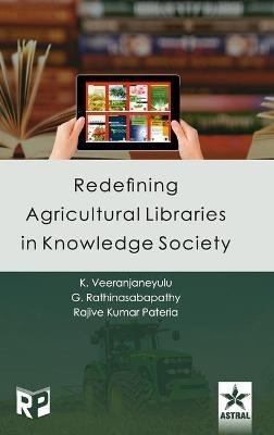 Redefining Agricultural Libraries in Knowledge Society - G Rathinasabapathy - cover