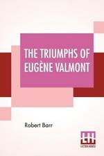 The Triumphs Of Eugene Valmont