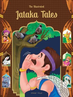 The Illustrated Jataka Tales - Wonder House Books - cover