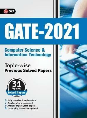 Gate 2021: Topic-Wise Previous Solved Papers - 31 Years' Solved Papers- Computer Science and Information Technology - Gkp - cover