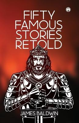 Fifty Famous Stories Retold - James Baldwin - cover
