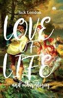 Love the life and other stories - Jack London - cover