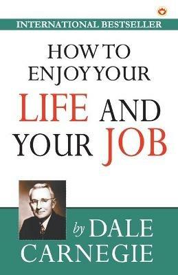 How to Enjoy Your Life and Job - Dale Carnegie - cover