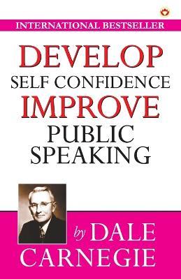 Develop Self Confidence Improve Public Speacking - Dale Carnegie - cover