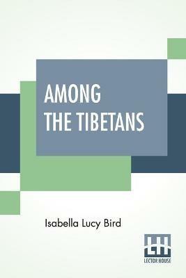 Among The Tibetans - Isabella Lucy Bird - cover