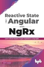 Reactive State for Angular With NgRx: Learn to Build Reactive Angular Applications Using NgRx