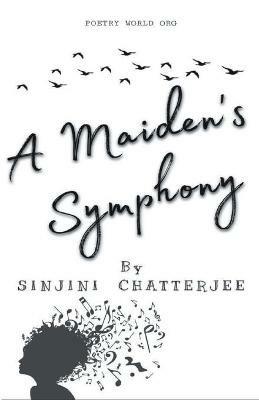 A Maiden's Symphony - Sinjini Chatterjee - cover