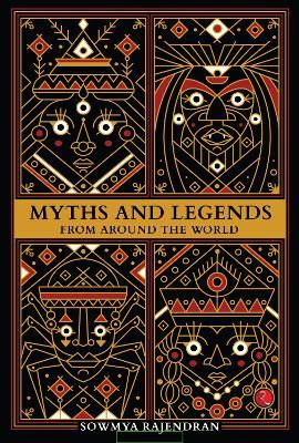 Myths and Legends from Around the World - Sowmya Rajendran - cover