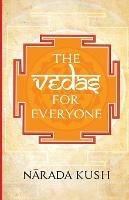Vedas for Everyone - Narada Kush - cover