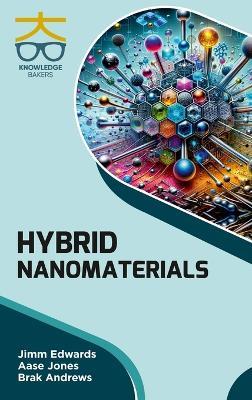 Hybrid Nanomaterials - Jimm Edwards,Aase Jones,Brak Andrews - cover