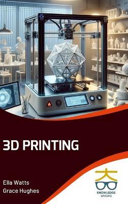 3D Printing - Ella Watts,Grace Hughes - cover