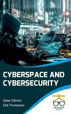 Cyberspace and Cybersecurity - Gelar O'Brien,Ella Hompson - cover