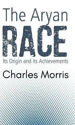 The Aryan Race - Charles Morris - cover