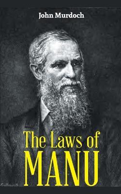 THE LAWS OF MANU or MANAVA DHARMASASTRA - John Murdoch - cover