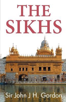 The Sikhs - John J H Gordon - cover