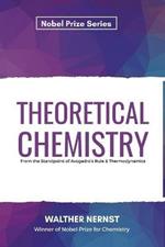Theoretical Chemistry From the Standpoint of Avogadro's Rule & Thermodynamics