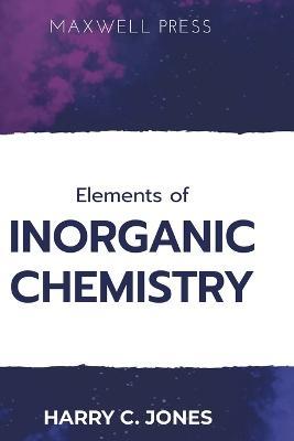 Elements of INORGANIC CHEMISTRY - Harry C Jones - cover