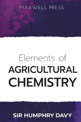 Elements of Agricultural Chemistry - Humphry Davy - cover