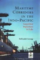 Maritime Corridors in the Indo-Pacific: Geopolitical Implications for India - Subhasish Sarangi - cover
